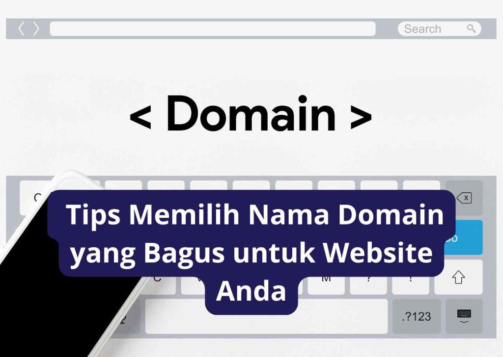 Tips Memilih Nama Domain yang Bagus untuk Website Anda