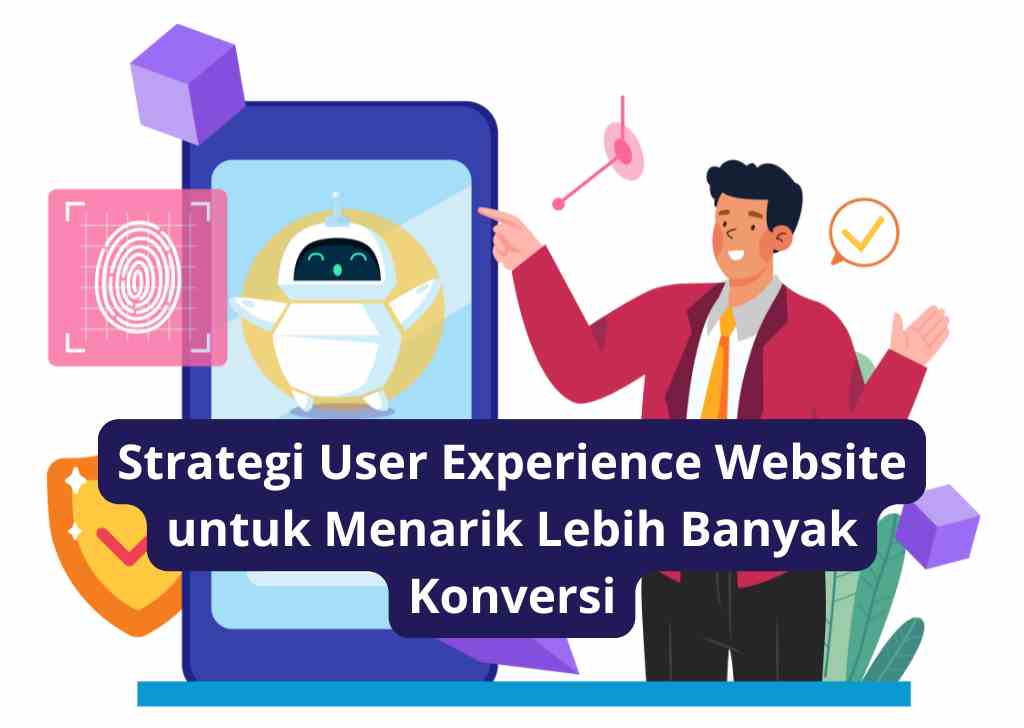 Strategi User Experience Website untuk Menarik Lebih Banyak Konversi